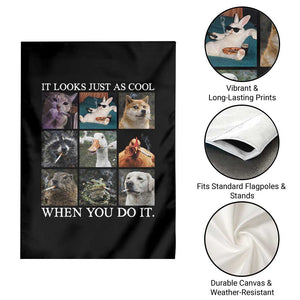 Animals Smoking Cigarettes Meme Garden Flag It Looks Just as Cool When You Do It TS10 Print Your Wear