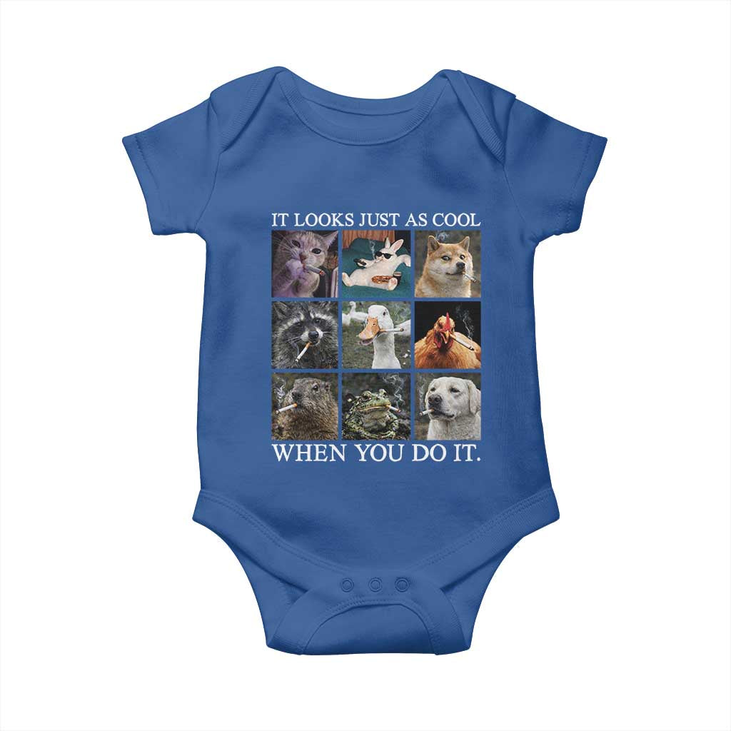 Animals Smoking Cigarettes Meme Baby Onesie It Looks Just as Cool When You Do It TS10 Royal Blue Print Your Wear