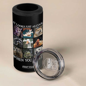 Animals Smoking Cigarettes Meme 4 in 1 Can Cooler Tumbler It Looks Just as Cool When You Do It TS10 Print Your Wear