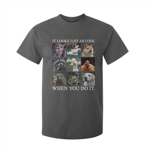 Animals Smoking Cigarettes Meme T Shirt For Kid It Looks Just as Cool When You Do It TS10 Dark Heather Print Your Wear