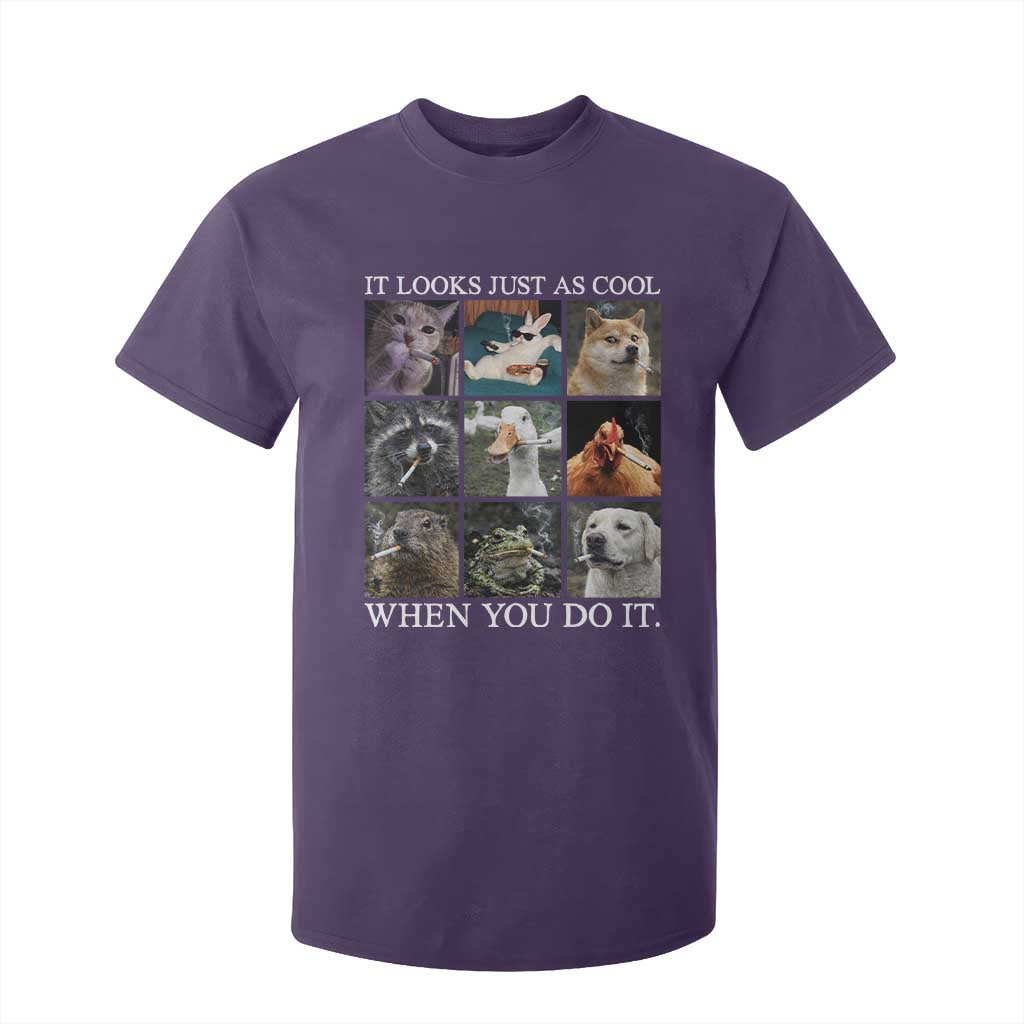 Animals Smoking Cigarettes Meme T Shirt For Kid It Looks Just as Cool When You Do It TS10 Purple Print Your Wear