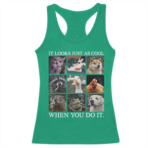 Animals Smoking Cigarettes Meme Racerback Tank Top It Looks Just as Cool When You Do It TS10 Irish Green Print Your Wear