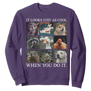 Animals Smoking Cigarettes Meme Sweatshirt It Looks Just as Cool When You Do It TS10 Purple Print Your Wear
