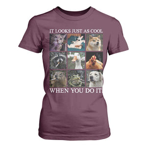 Animals Smoking Cigarettes Meme T Shirt For Women It Looks Just as Cool When You Do It TS10 Maroon Print Your Wear