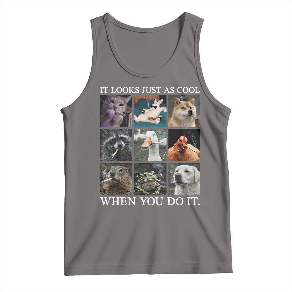 Animals Smoking Cigarettes Meme Tank Top It Looks Just as Cool When You Do It TS10 Deep Heather Print Your Wear
