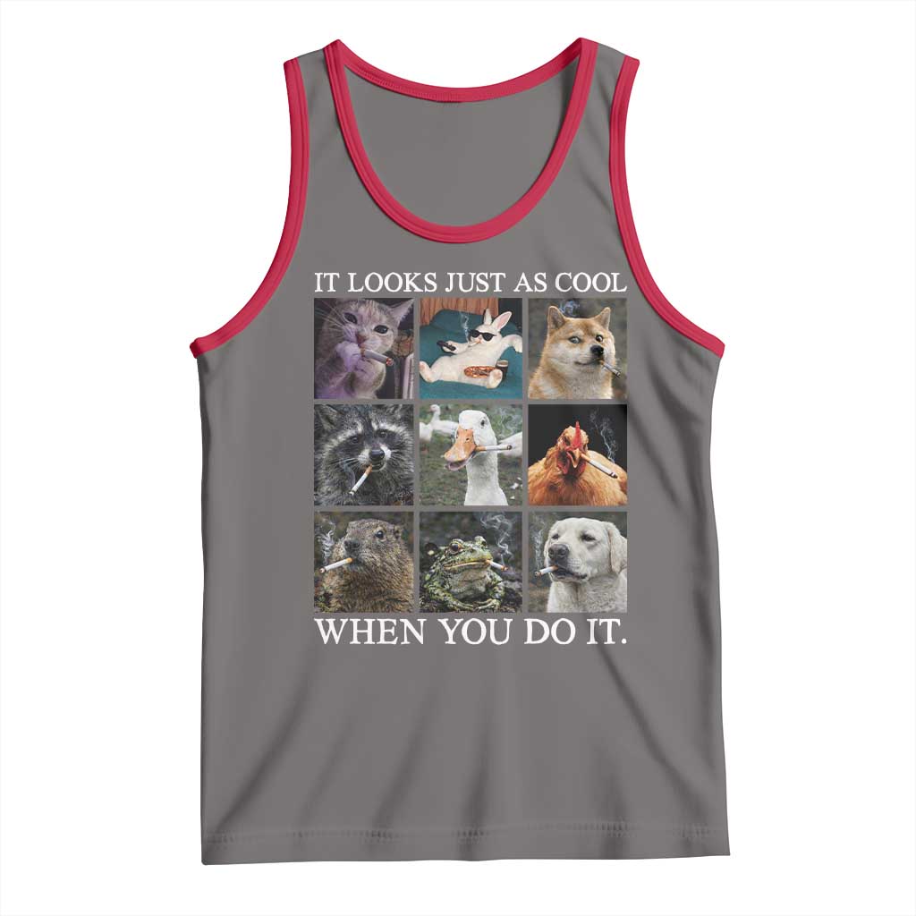 Animals Smoking Cigarettes Meme Tank Top It Looks Just as Cool When You Do It TS10 Deep Heather Red Print Your Wear