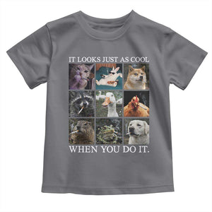 Animals Smoking Cigarettes Meme Toddler T Shirt It Looks Just as Cool When You Do It TS10 Charcoal Print Your Wear