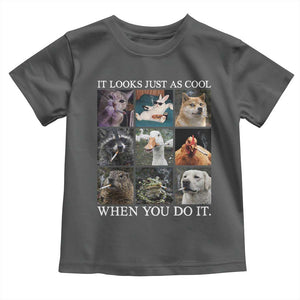 Animals Smoking Cigarettes Meme Toddler T Shirt It Looks Just as Cool When You Do It TS10 Dark Heather Print Your Wear