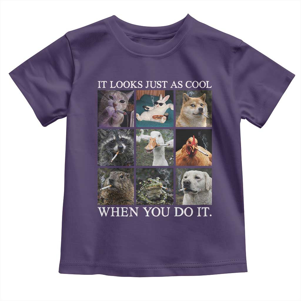 Animals Smoking Cigarettes Meme Toddler T Shirt It Looks Just as Cool When You Do It TS10 Purple Print Your Wear