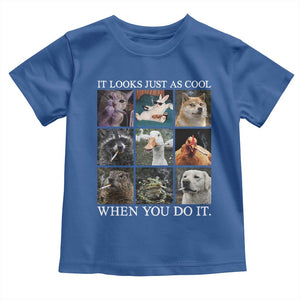 Animals Smoking Cigarettes Meme Toddler T Shirt It Looks Just as Cool When You Do It TS10 Royal Blue Print Your Wear
