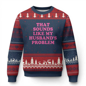 Sarcastic Wife Ugly Christmas Sweater That Sounds Like My Husbands Problem TS10 Navy Red Print Your Wear
