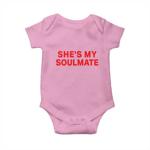 Funny Couple Matching Baby Onesie She's My Soulmate I Don't Know Him Couples TS10 Light Pink Print Your Wear