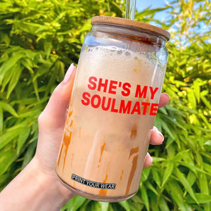 Funny Couple Matching Glass Can She's My Soulmate I Don't Know Him Couples TS10 Black Print Your Wear