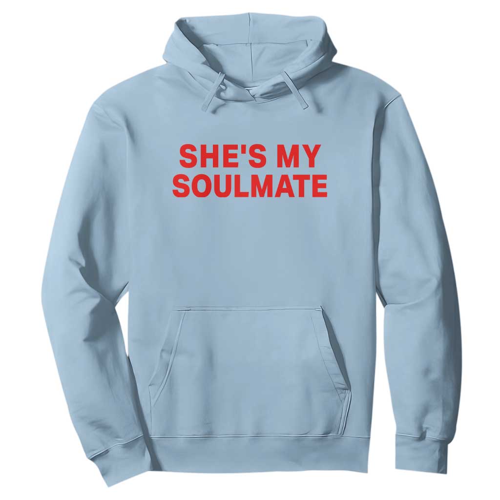 Funny Couple Matching Hoodie She's My Soulmate I Don't Know Him Couples TS10 Light Blue Print Your Wear