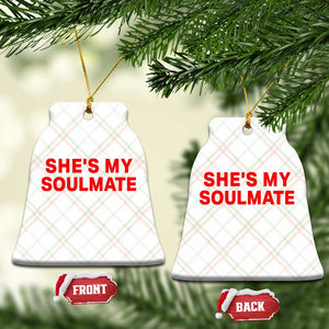 Funny Couple Matching Ceramic Ornament She's My Soulmate I Don't Know Him Couples TS10 Print Your Wear