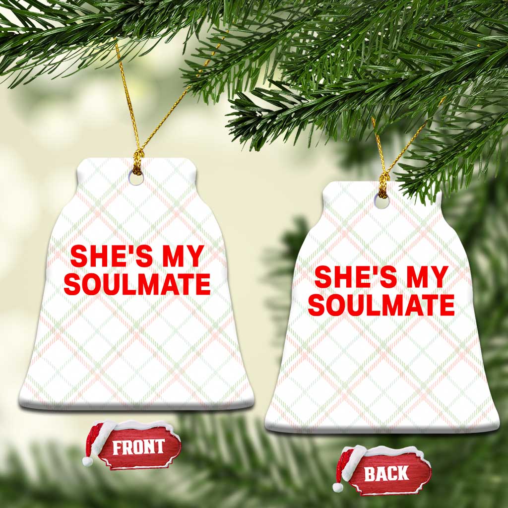 Funny Couple Matching Ceramic Ornament She's My Soulmate I Don't Know Him Couples TS10 Print Your Wear