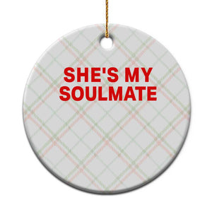 Funny Couple Matching Ceramic Ornament She's My Soulmate I Don't Know Him Couples TS10 1pc Christmas Plaid Print Your Wear