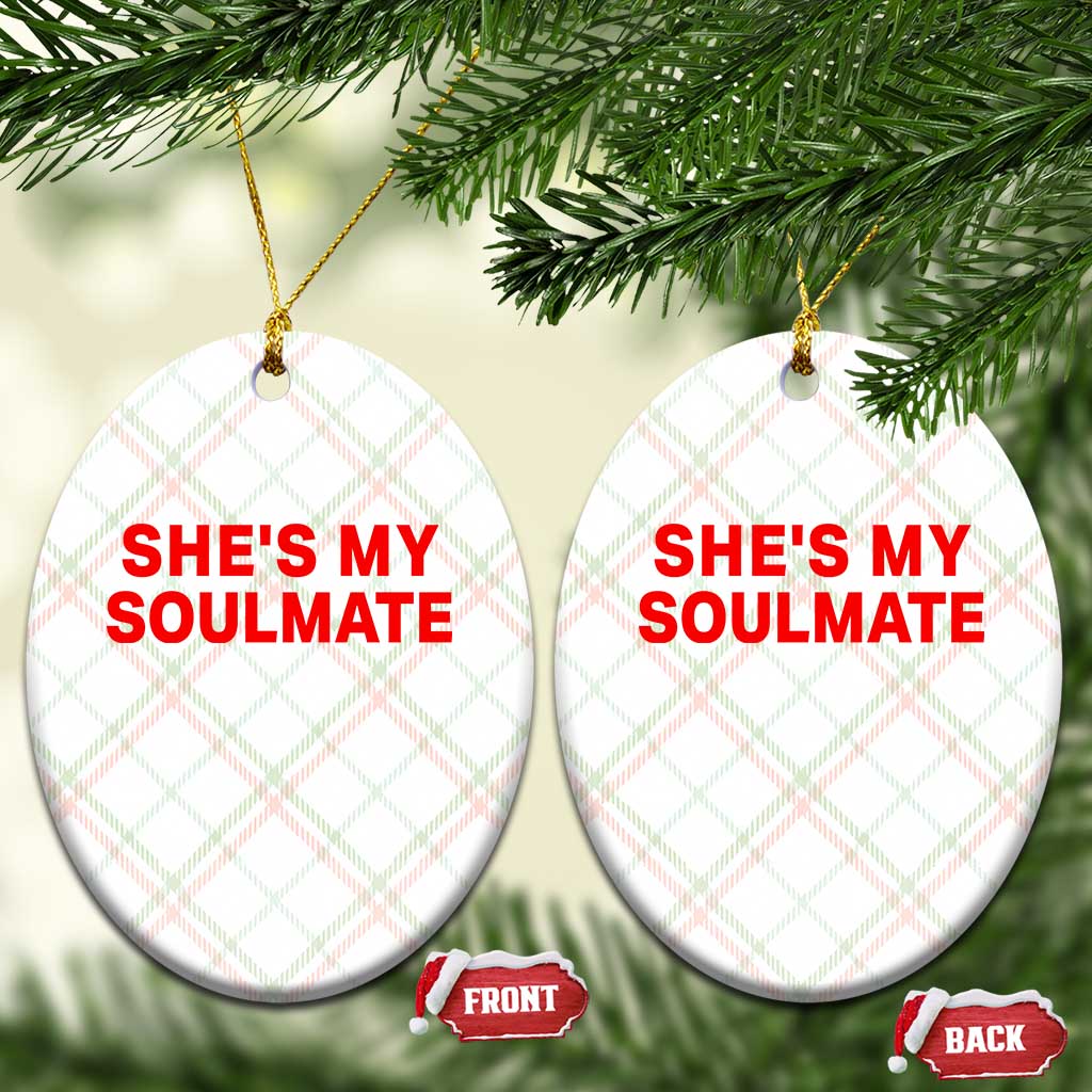 Funny Couple Matching Ceramic Ornament She's My Soulmate I Don't Know Him Couples TS10 Print Your Wear