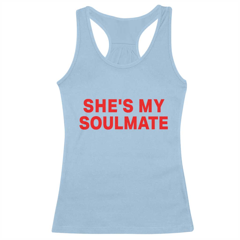 Funny Couple Matching Racerback Tank Top She's My Soulmate I Don't Know Him Couples TS10 Light Blue Print Your Wear