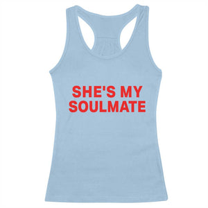 Funny Couple Matching Racerback Tank Top She's My Soulmate I Don't Know Him Couples TS10 Light Blue Print Your Wear