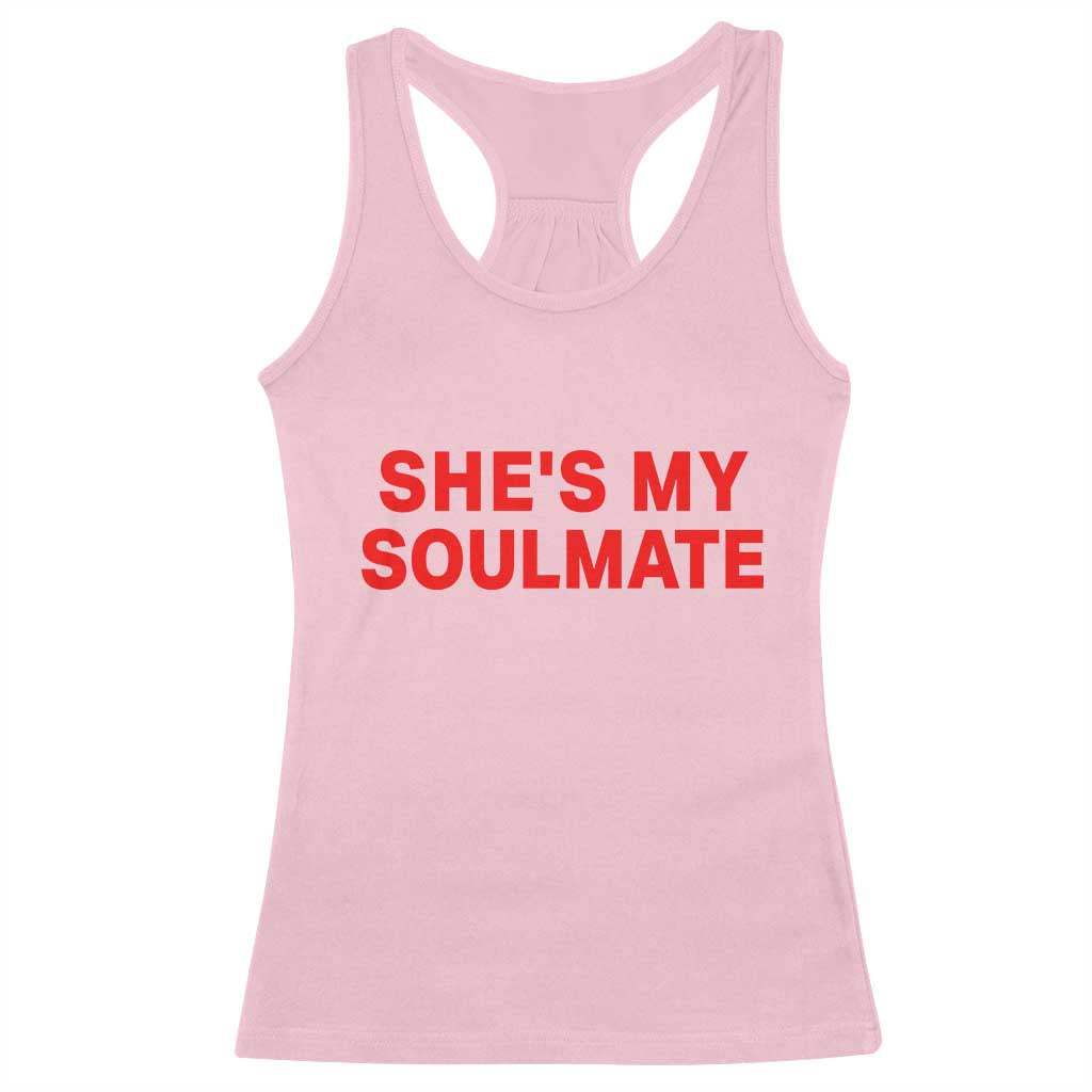 Funny Couple Matching Racerback Tank Top She's My Soulmate I Don't Know Him Couples TS10 Light Pink Print Your Wear