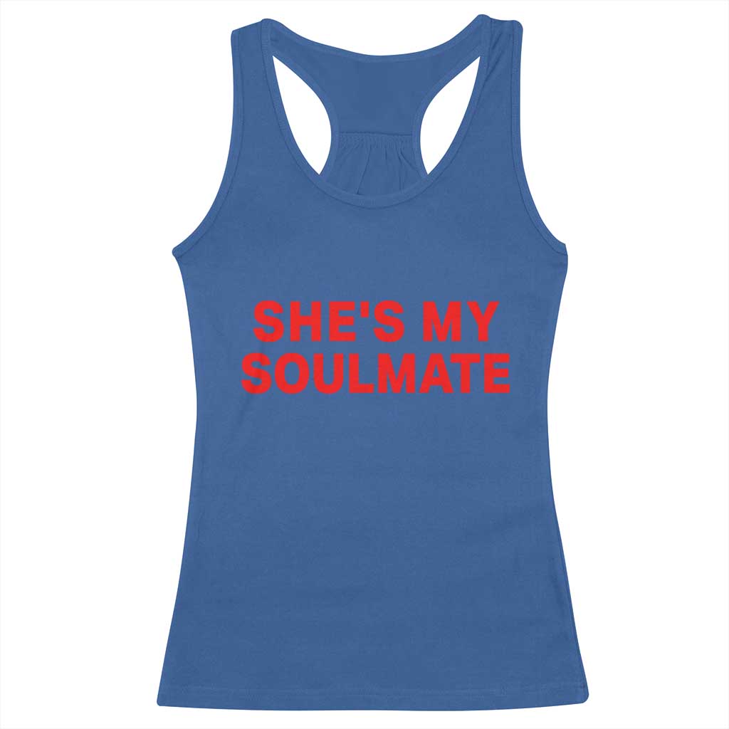 Funny Couple Matching Racerback Tank Top She's My Soulmate I Don't Know Him Couples TS10 Royal Blue Print Your Wear
