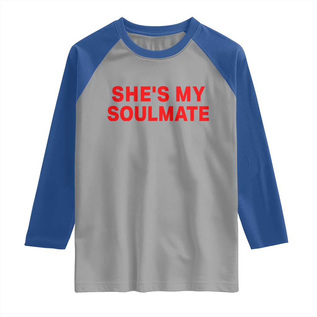 Funny Couple Matching Raglan Shirt She's My Soulmate I Don't Know Him Couples TS10 Sport Gray Royal Print Your Wear
