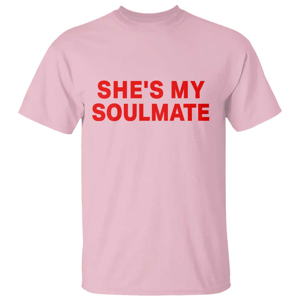 Funny Couple Matching T Shirt She's My Soulmate I Don't Know Him Couples TS10 Light Pink Print Your Wear