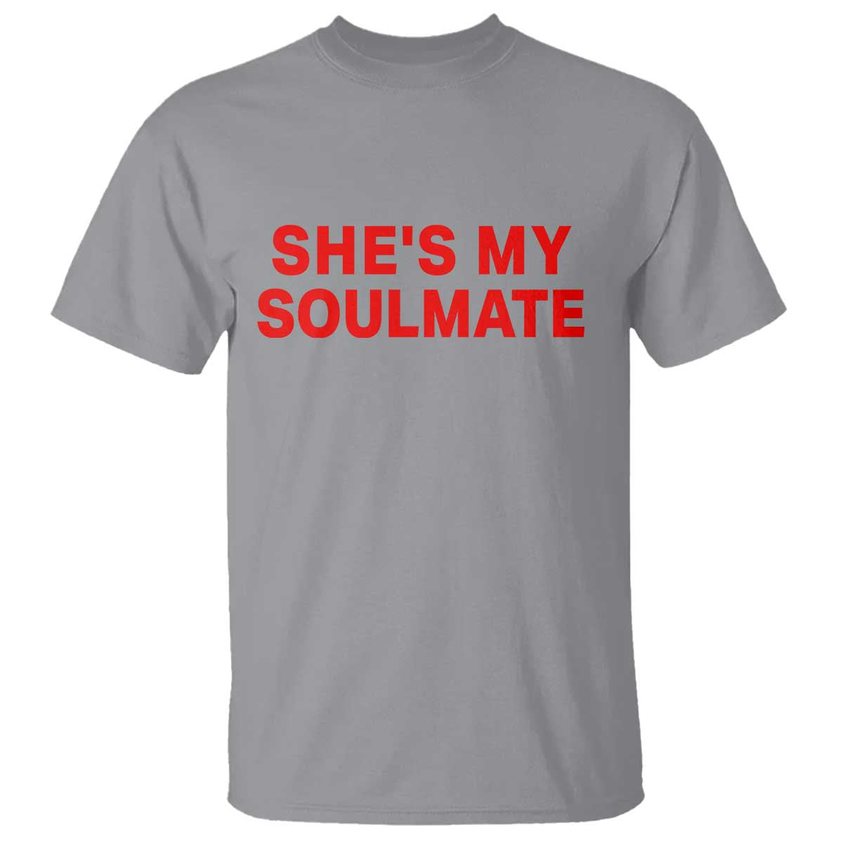 Funny Couple Matching T Shirt She's My Soulmate I Don't Know Him Couples TS10 Sport Gray Print Your Wear