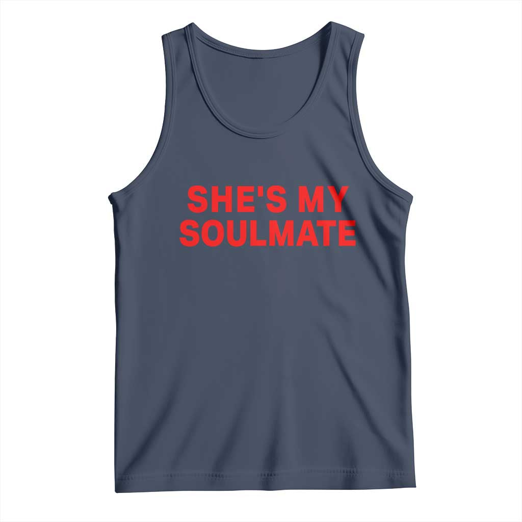 Funny Couple Matching Tank Top She's My Soulmate I Don't Know Him Couples TS10 Navy Print Your Wear