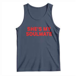 Funny Couple Matching Tank Top She's My Soulmate I Don't Know Him Couples TS10 Navy Print Your Wear
