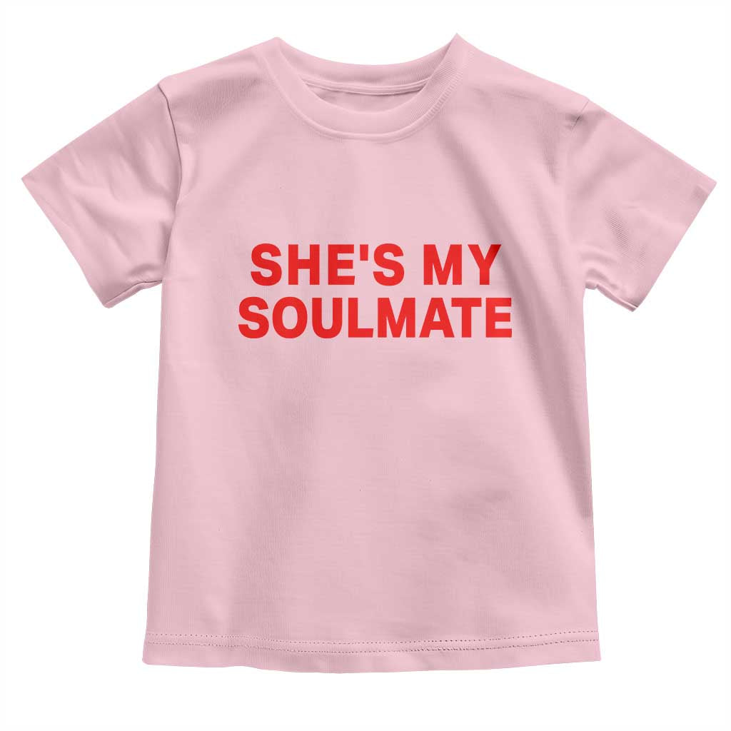 Funny Couple Matching Toddler T Shirt She's My Soulmate I Don't Know Him Couples TS10 Light Pink Print Your Wear
