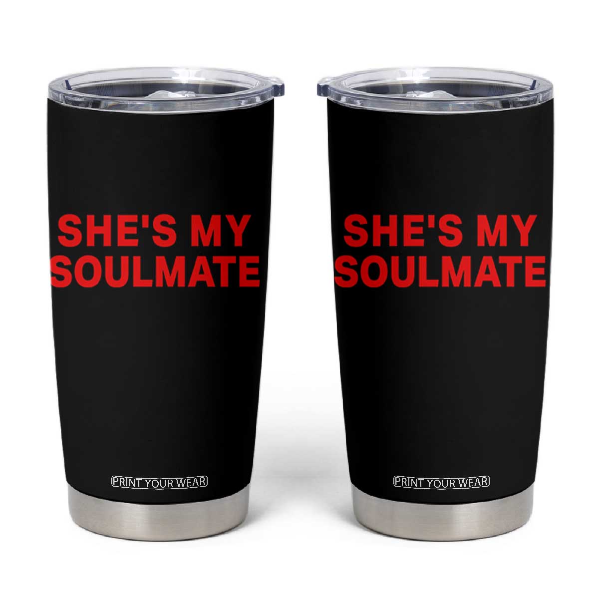 Funny Couple Matching Tumbler Cup She's My Soulmate I Don't Know Him Couples TS10 Black Print Your Wear
