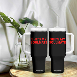 Funny Couple Matching Tumbler With Handle She's My Soulmate I Don't Know Him Couples TS10 Print Your Wear