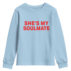 Funny Couple Matching Youth Sweatshirt She's My Soulmate I Don't Know Him Couples TS10 Light Blue Print Your Wear