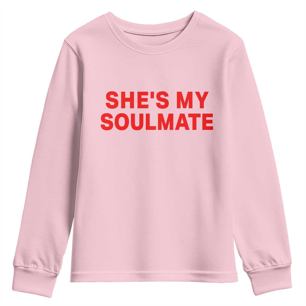 Funny Couple Matching Youth Sweatshirt She's My Soulmate I Don't Know Him Couples TS10 Light Pink Print Your Wear