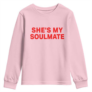 Funny Couple Matching Youth Sweatshirt She's My Soulmate I Don't Know Him Couples TS10 Light Pink Print Your Wear