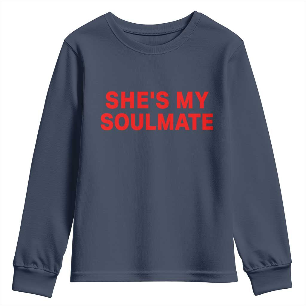 Funny Couple Matching Youth Sweatshirt She's My Soulmate I Don't Know Him Couples TS10 Navy Print Your Wear