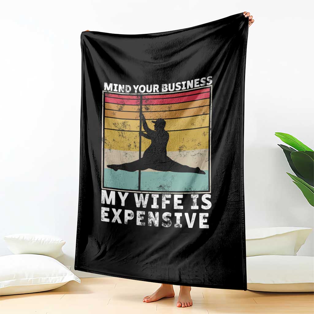 Sarcastic Husband Throw Blanket Retro Mind Your Business My Wife Is Expensive TS10 Print Your Wear