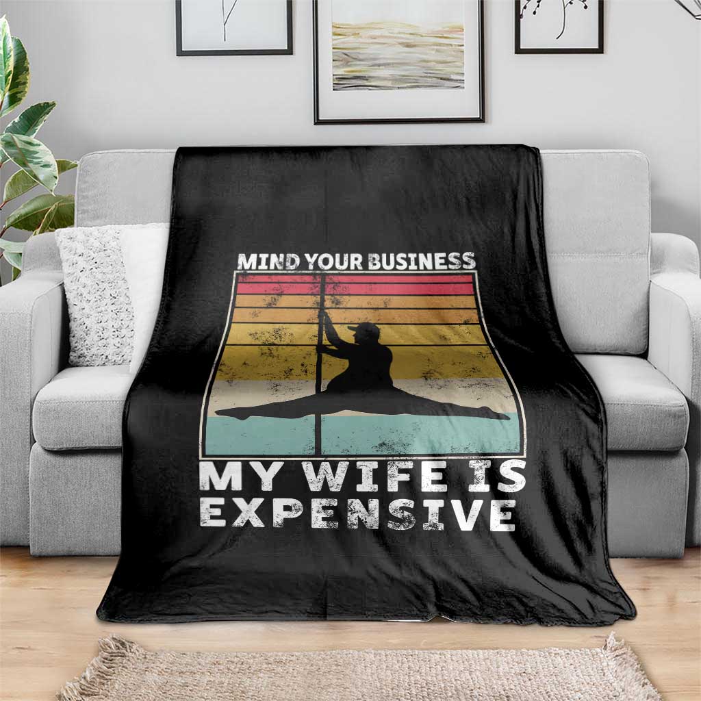 Sarcastic Husband Throw Blanket Retro Mind Your Business My Wife Is Expensive TS10 Print Your Wear