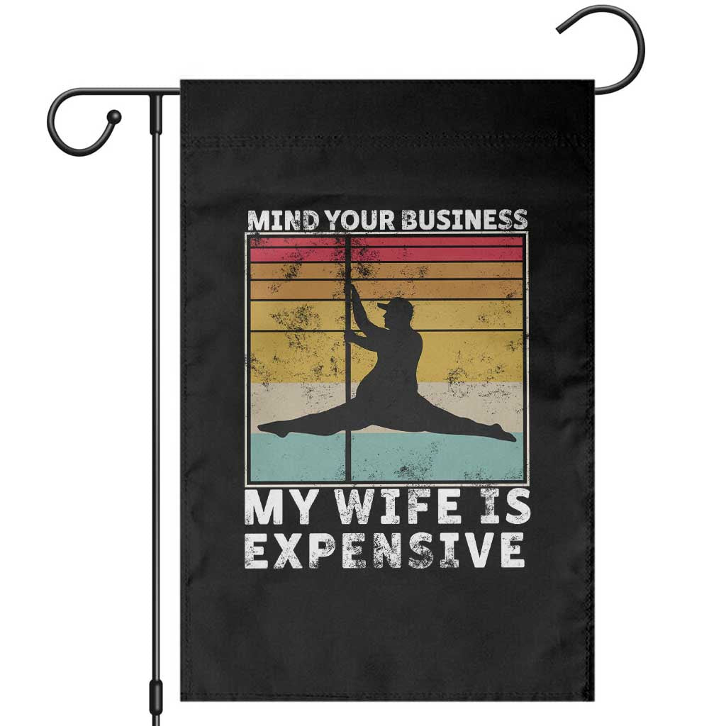 Sarcastic Husband Garden Flag Retro Mind Your Business My Wife Is Expensive TS10 Black Print Your Wear