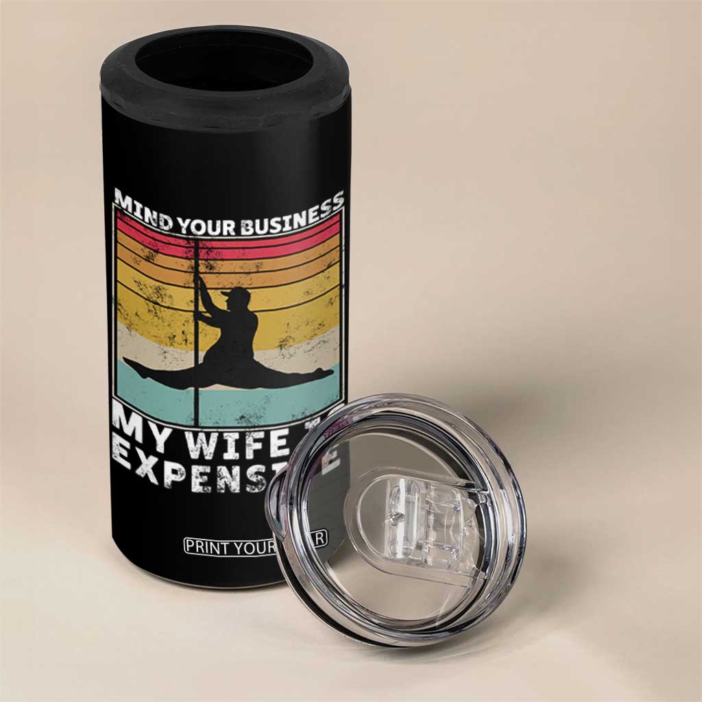 Sarcastic Husband 4 in 1 Can Cooler Tumbler Retro Mind Your Business My Wife Is Expensive TS10 Print Your Wear