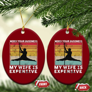 Sarcastic Husband Ceramic Ornament Retro Mind Your Business My Wife Is Expensive TS10 Print Your Wear