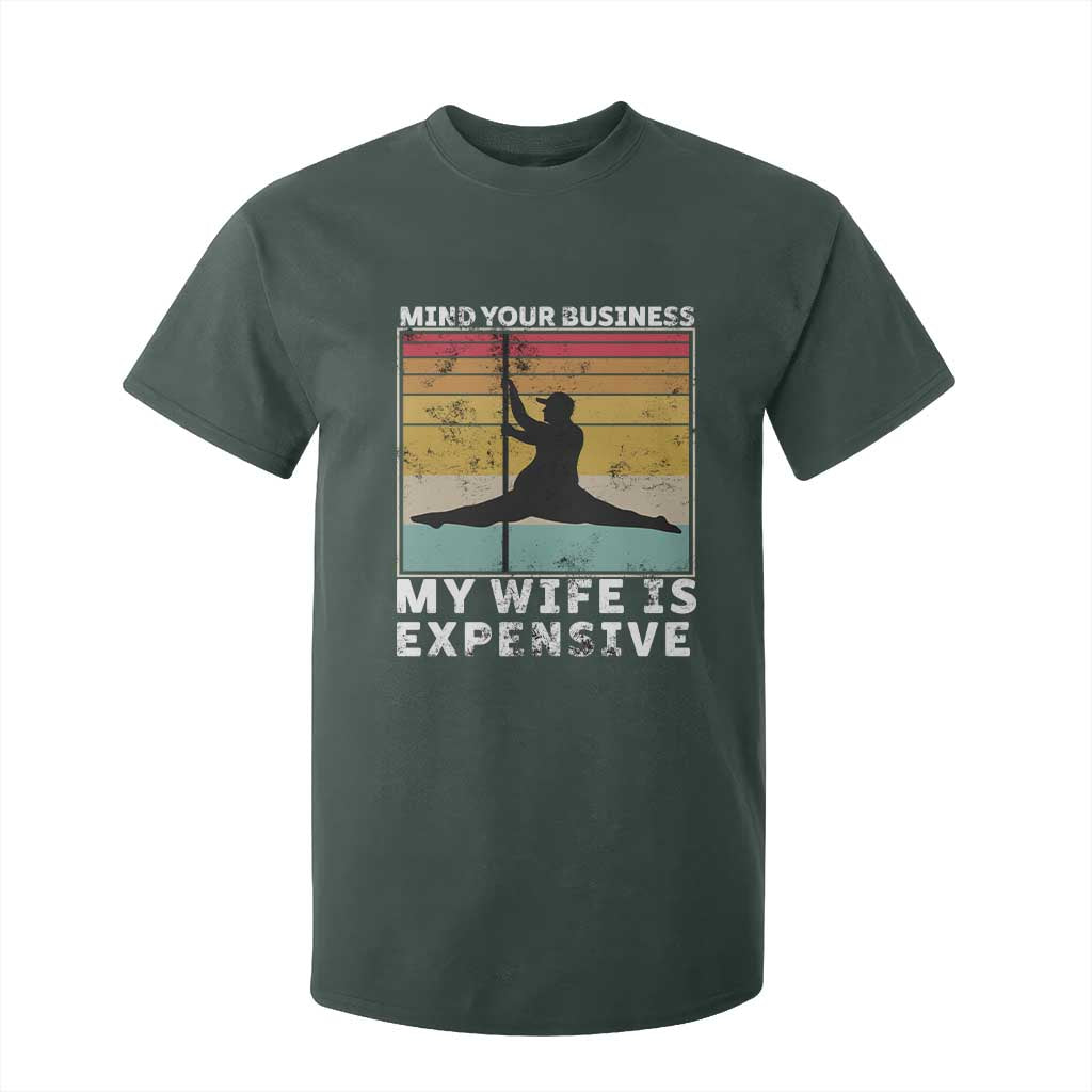 Sarcastic Husband T Shirt For Kid Retro Mind Your Business My Wife Is Expensive TS10 Dark Forest Green Print Your Wear