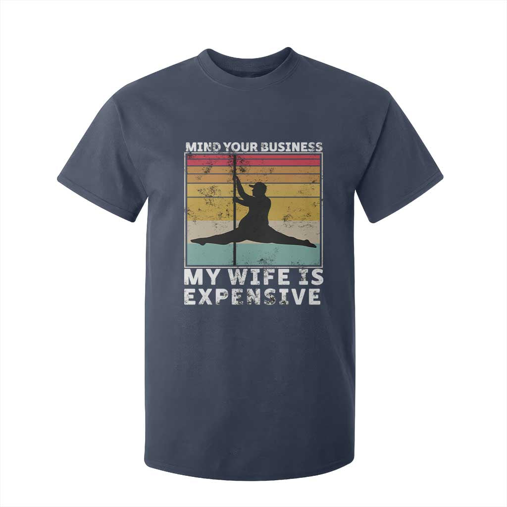 Sarcastic Husband T Shirt For Kid Retro Mind Your Business My Wife Is Expensive TS10 Navy Print Your Wear