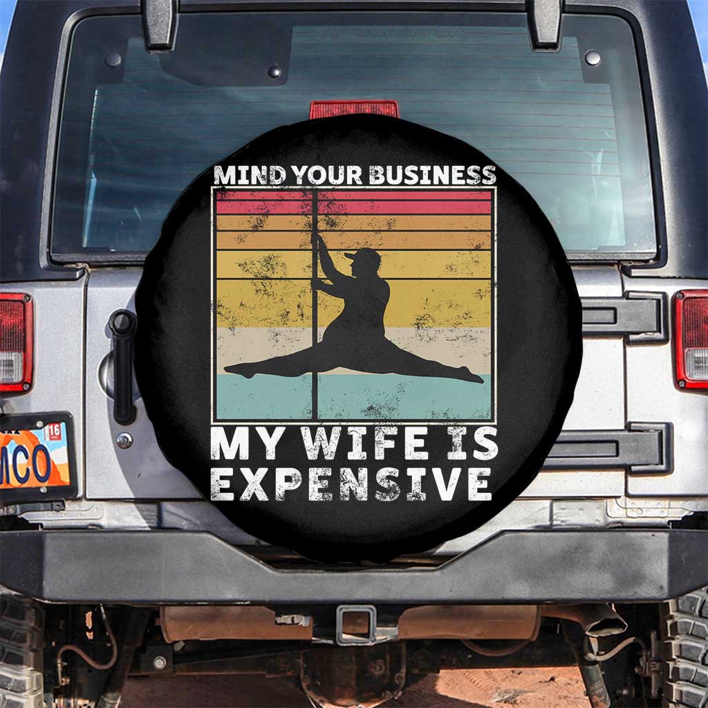 Sarcastic Husband Spare Tire Cover Retro Mind Your Business My Wife Is Expensive TS10 No hole Black Print Your Wear