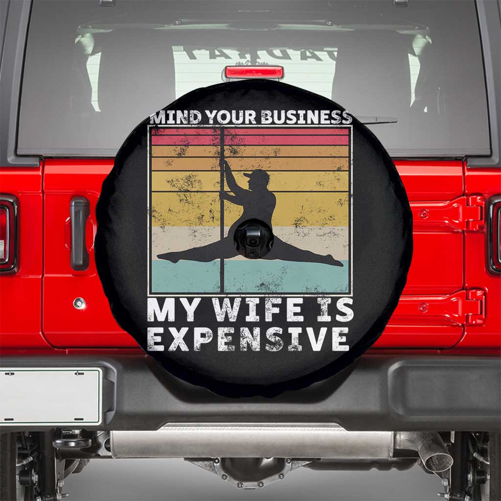 Sarcastic Husband Spare Tire Cover Retro Mind Your Business My Wife Is Expensive TS10 Black Print Your Wear