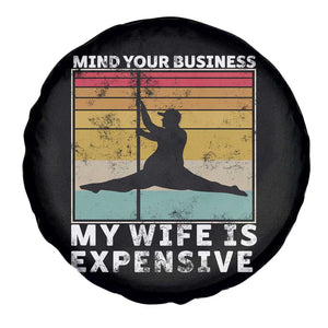 Sarcastic Husband Spare Tire Cover Retro Mind Your Business My Wife Is Expensive TS10 Print Your Wear
