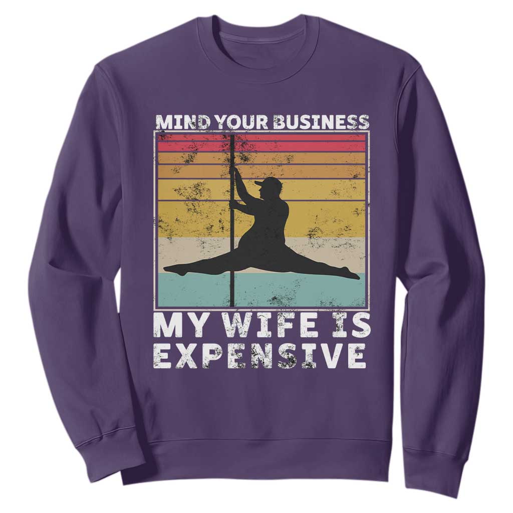 Sarcastic Husband Sweatshirt Retro Mind Your Business My Wife Is Expensive TS10 Purple Print Your Wear
