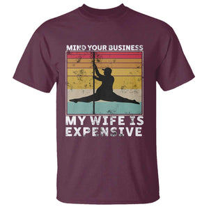 Sarcastic Husband T Shirt - Retro Mind Your Business My Wife Is Expensive Humor Tee TS10 Maroon Print Your Wear